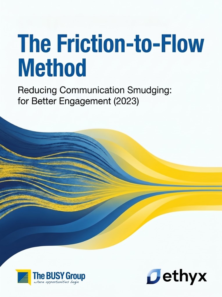 The Friction-to-Flow Method (2023) — BUSY at Work behavioural science case study on reducing communication sludge; cover shows The BUSY Group and ethyx.
