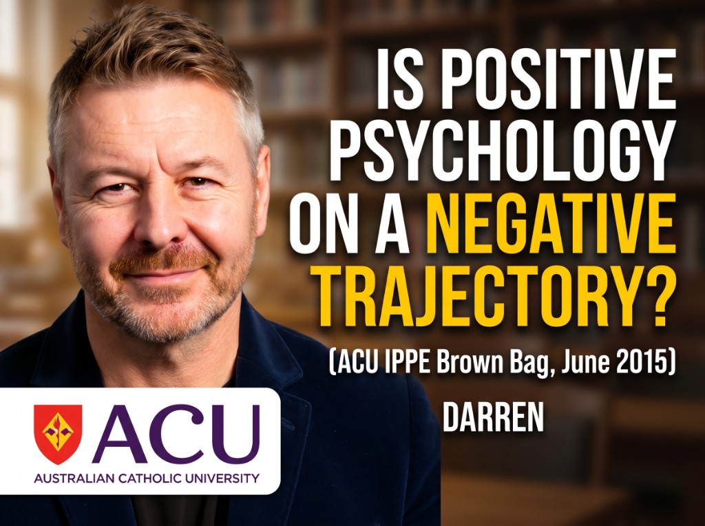 Thumbnail for Dr Darren Coppin's 2015 ACU talk "Is Positive Psychology on a Negative Trajectory?" — portrait with ACU branding and library background.